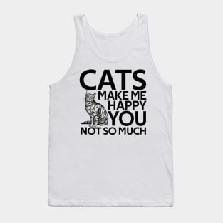 Cats Make Me Happy You Not So Much Tank Top